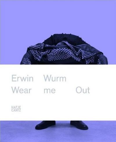 Picture of Erwin Wurm Wear Me Out /anglais