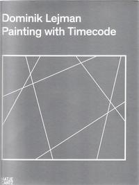 Picture of Dominik Lejman A Painting with Timecode /anglais
