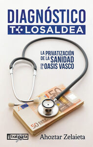 Picture of DIAGNOSTICO TOLOSALDEA - LA PRIVATIZACION DE LA SANIDAD EN EL OASIS VASCO