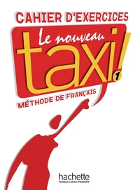 Image de Le Nouveau Taxi ! 1 - Cahier d'exercices (A1)