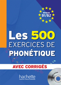 Image de Les 500 Exercices de Phonétique - Livre + corrigés intégrés + CD audio MP3 (B1-B2)