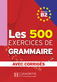 Image de Les 500 Exercices de Grammaire - Livre + corrigés intégrés (B2)