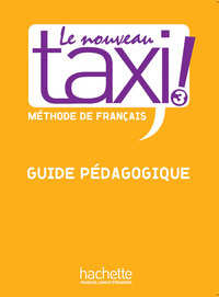Image de Le Nouveau Taxi ! 3 - Guide pédagogique (B1)