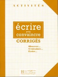 Image de Activités - Ecrire pour convaincre (corrigés)