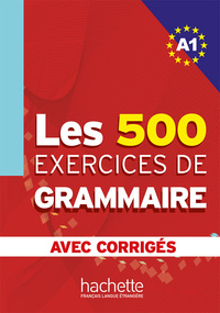 Image de Les 500 Exercices de Grammaire - Livre + corrigés intégrés (A1)