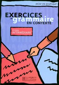 Image de Mise en pratique : Exercices de grammaire - Livre de l'élève (Intermédiaire)