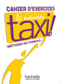 Image de Le Nouveau Taxi ! 3 - Cahier d'exercices (B1)