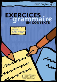 Image de Mise en pratique : Exercices de grammaire - Livre de l'élève (Débutant)