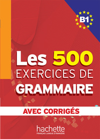 Image de Les 500 Exercices de Grammaire - Livre + corrigés intégrés (B1)