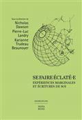 Image de SE FAIRE ECLATE-E. EXPERIENCES MARGINALES ET ECRITURES DE SOI