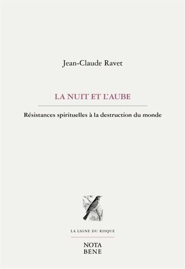 Image de LA NUIT ET L'AUBE. RESISTANCES SPIRITUELLES A LA DESTRUCTION