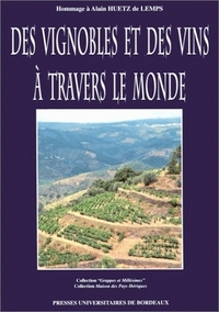 Image de Des vignobles et des vins à travers le monde - hommage à Alain Huetz de Lemps