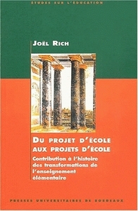 Image de Du projet d'école aux projets d'école - contribution à l'histoire des transformations de l'enseignement élémentaire