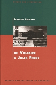 Image de De Voltaire à Jules Ferry - l'enseignement secondaire en Aquitaine aux XVIIIe et XIXe siècles...