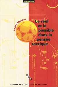Image de Le réel et le possible dans la pensée tactique - contribution à une théorie du jeu sportif