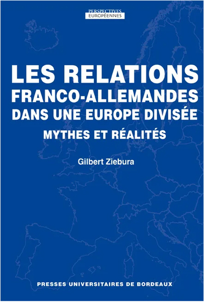 Image de Les relations franco allemandes dans une Europe divisée