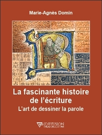 Picture of La fascinante histoire de l'écriture - L'art de dessiner la parole