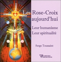 Image de Les Rose-Croix aujourd'hui - Leur humanisme - Leur spiritualité