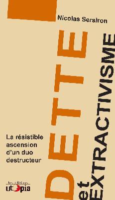 Picture of Dette et extractivisme - la résistible ascension d'un duo destructeur