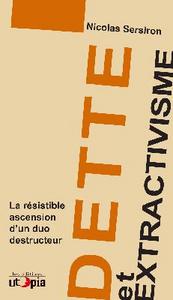 Picture of Dette et extractivisme - la résistible ascension d'un duo destructeur