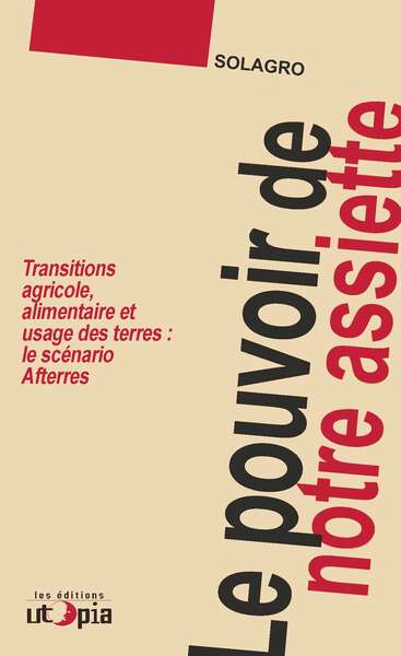 Picture of Le pouvoir de notre assiette - transition agricole, alimentaire et d'usage des terres, le scénario Afterres