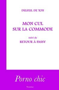 Picture of MON CUL SUR LA COMMODE suivi de RETOUR A PASSY