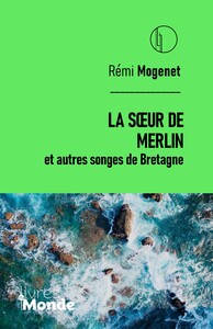 Image de LA SOEUR DE MERLIN ET AUTRES SONGES DE BRETAGNE