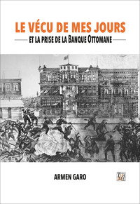 Picture of LE VÉCU DE MES JOURS et la prise de la Banque Ottomane
