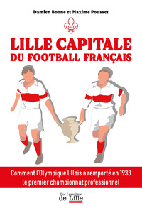 Image de LILLE CAPITALE DU FOOTBALLFRANÇAIS