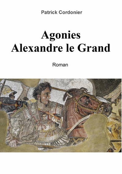 Picture of Agonies: Alexandre le Grand