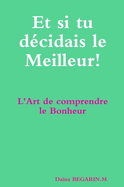Image de Et si tu décidais le Meilleur!