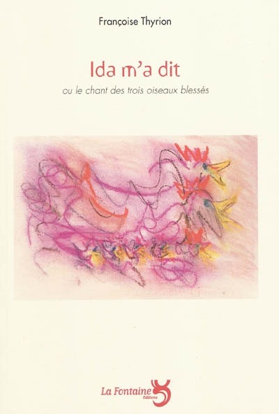 Picture of Ida m'a dit ou le chant des trois oiseaux blessés