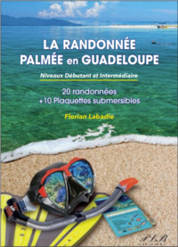 Picture of LA RANDONNEE PALMEE EN GUADELOUPE : NIVEAU DEBUTANT ET INTERMEDIAIRE - 20 SPOTS ET 10 PLAQUETTES SUB