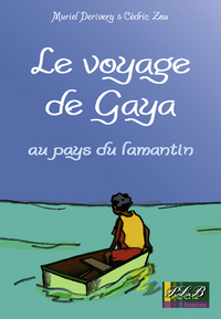 Image de Le voyage de Gaya - au pays du lamentin