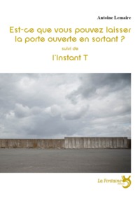 Image de Est-ce que vous pouvez laisser la porte ouverte en sortant? / L'instant T