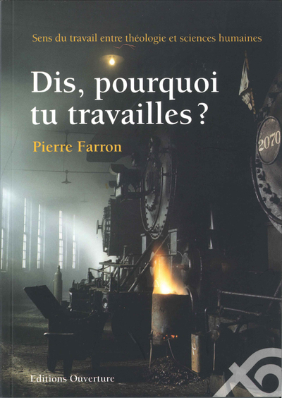 Picture of Dis, pourquoi tu travailles ? Sens du travail entre théologie et sciences humaines