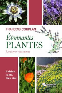 Image de Etonnantes plantes à cultiver vous-même