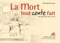 Image de La mort tout conte fait - Des mots pour dire la mort