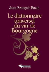 Image de Le dictionnaire universel du vin de Bourgogne