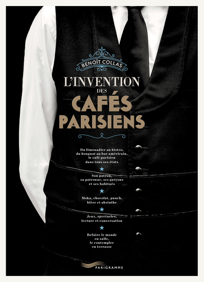 Image de L'invention des cafés parisiens