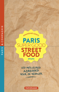 Image de Paris Super Good Street food - Les meilleures adresses pour se régaler