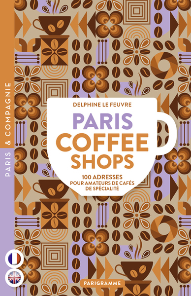 Image de Paris coffee shops - 100 adresses pour amateurs de cafés de spécialité