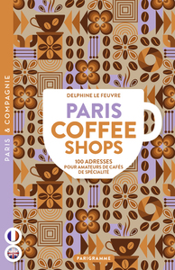 Image de Paris coffee shops - 100 adresses pour amateurs de cafés de spécialité
