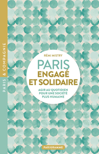Image de Paris engagé et solidaire - AGIR AU QUOTIDIEN POUR UNE SOCIÉTÉ PLUS HUMAINE