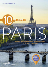 Picture of 10 promenades pour découvrir Paris - Grands monuments, quartiers historiques et détours insolites