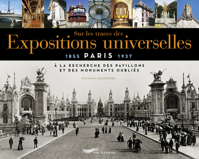 Picture of Sur les traces des expositions universelles - À la recherche des pavillons et des monuments oubliés