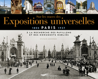 Picture of Sur les traces des expositions universelles - À la recherche des pavillons et des monuments oubliés