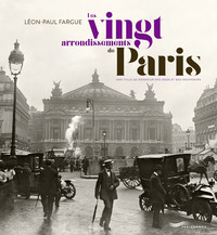 Image de Les vingt arrondissements de Paris - Une ville au bonheur des rues et des souvenirs