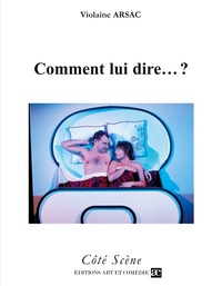 Image de Comment lui dire... ?