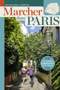 Image de Marcher dans paris - Les grandes traversées de la capitale